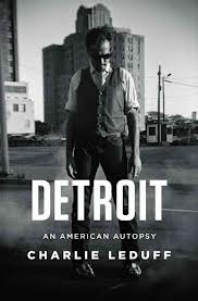Detroit: An American Autopsy, a book by Charlie LeDuff